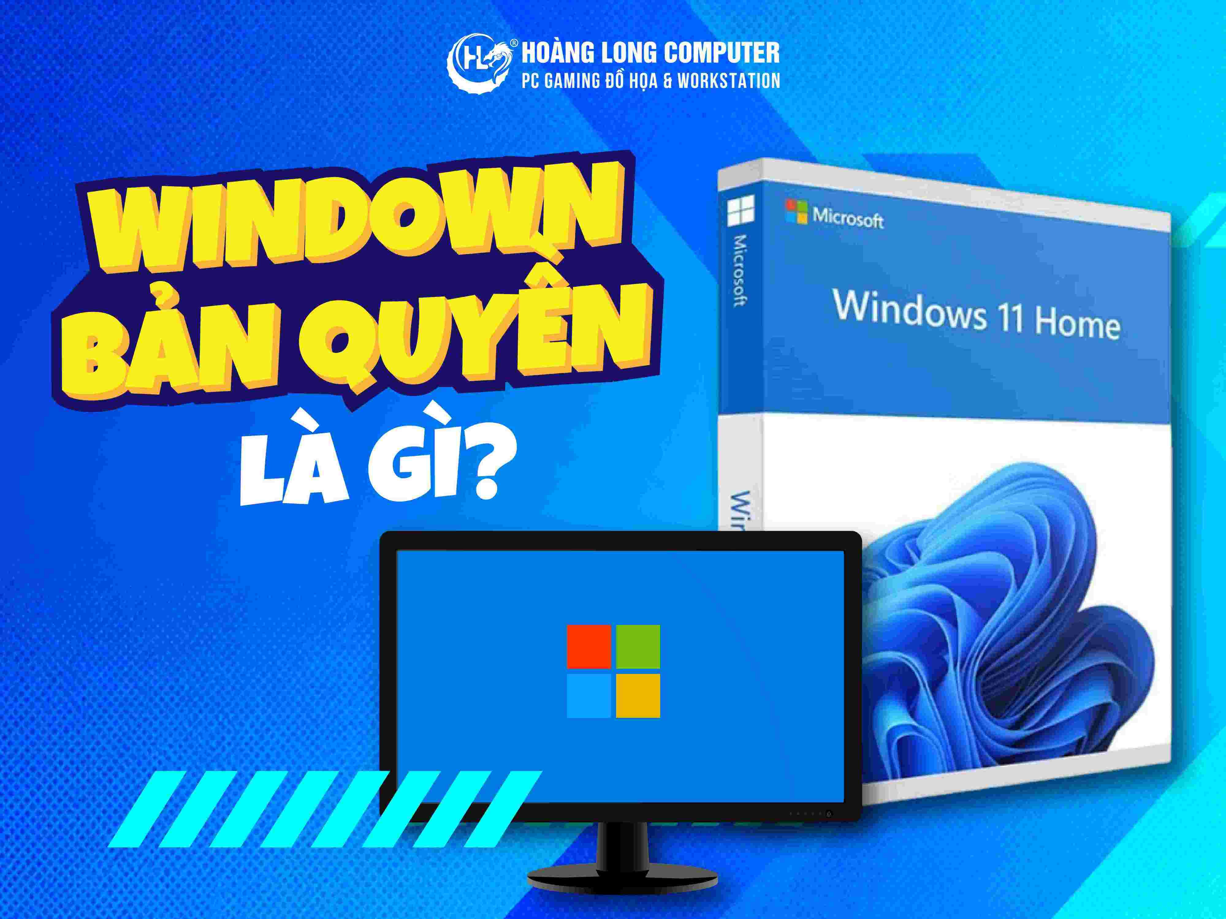 Windows bản quyền là gì? Những điều cần biết khi sử dụng Windows chính hãng