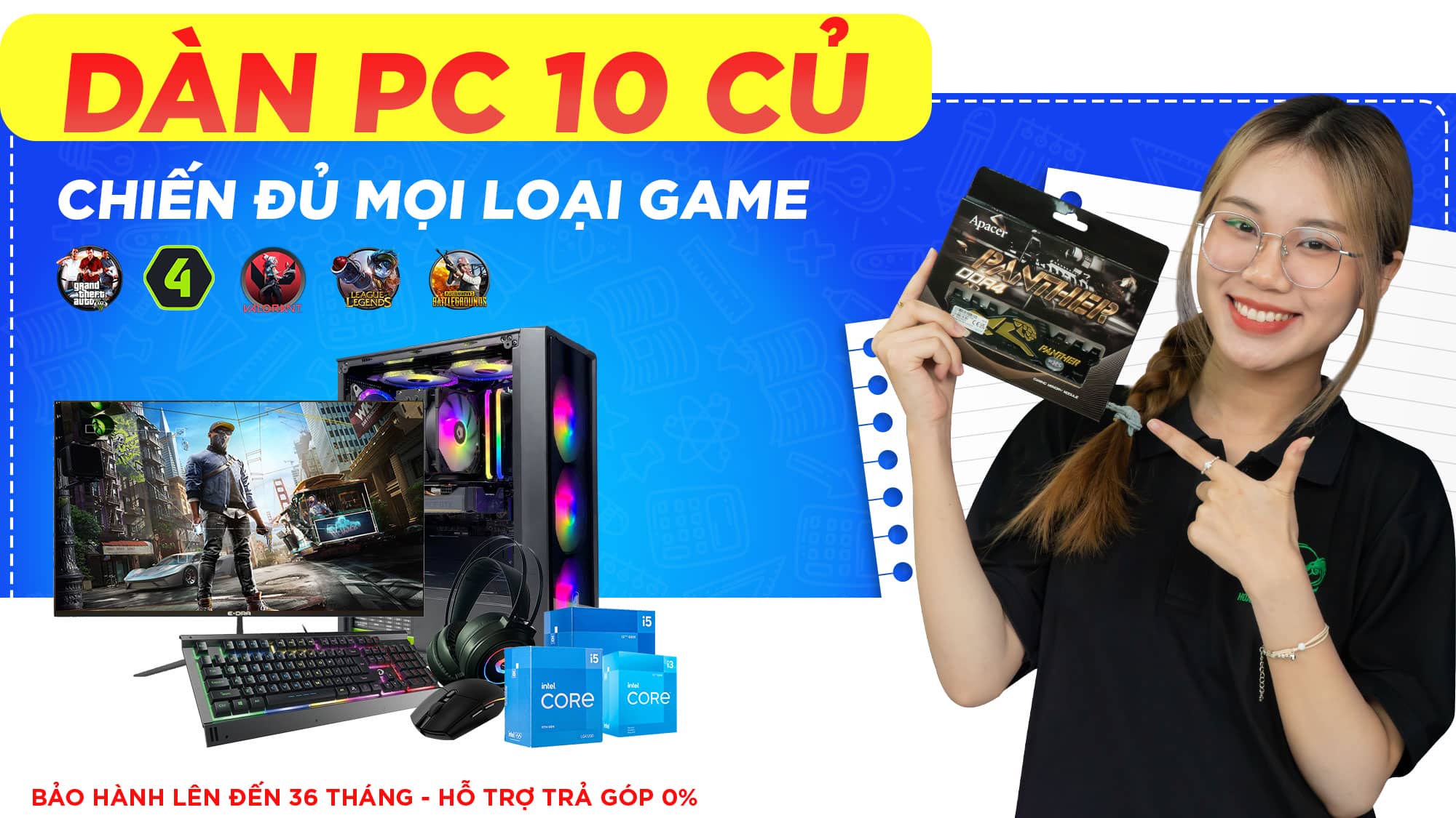Dàn PC Gaming 10 củ, chiến đủ mọi loại game!