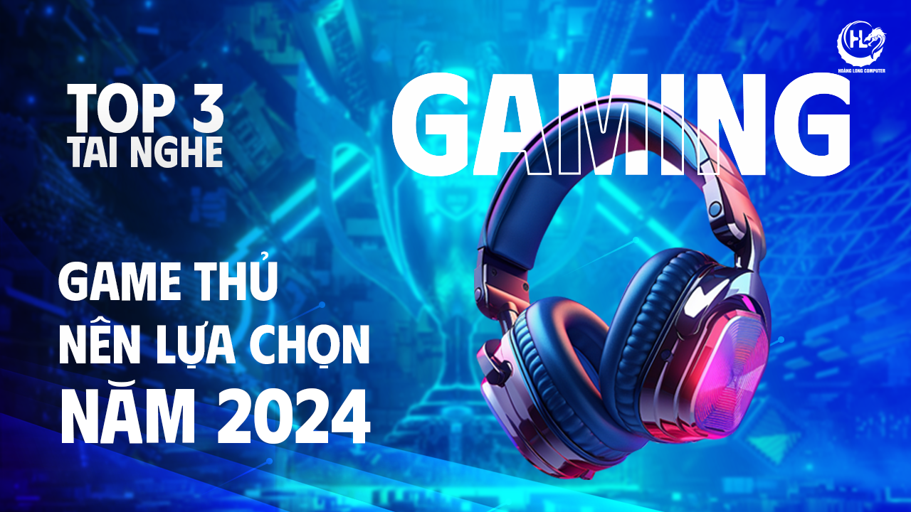 Top 3 Tai Nghe Gaming Tốt Nhất Game Thủ Nên Lựa Chọn Năm 2024