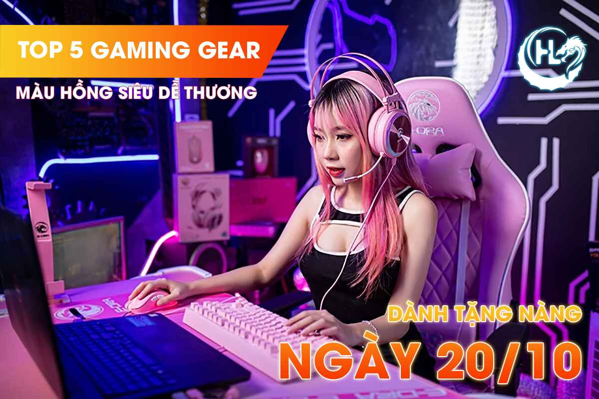 Top 5 Gaming Gear Màu Hồng Siêu Dễ Thương Dành Tặng Nàng Ngày 20/10