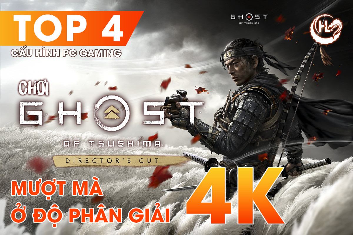 Top 4 Cấu Hình PC Gaming Tốt Nhất Chơi Ghost Of Tsushima Director's Cut Mượt Mà Ở Độ Phân Giải 4K