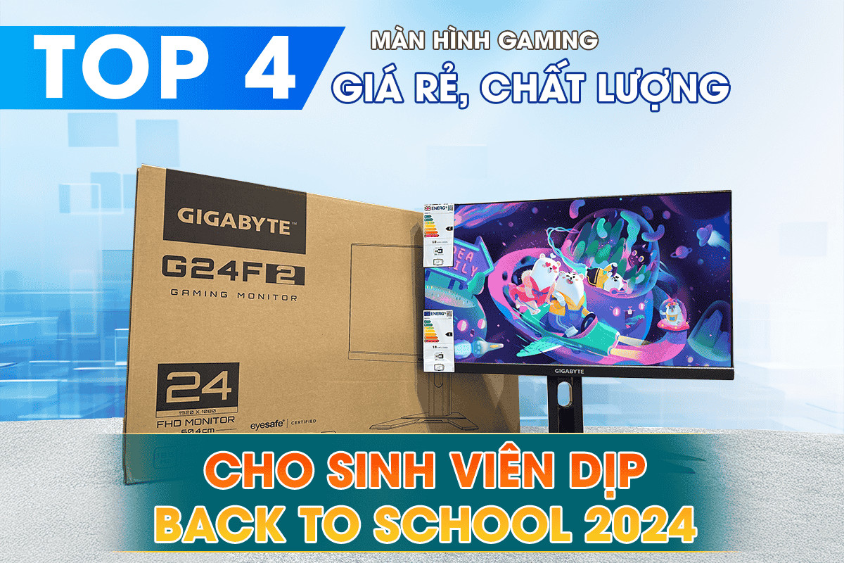 TOP 4 MÀN HÌNH GAMING 24 INCH GIÁ RẺ, CHẤT LƯỢNG CHO SINH VIÊN DỊP BACK TO SCHOOL 2024