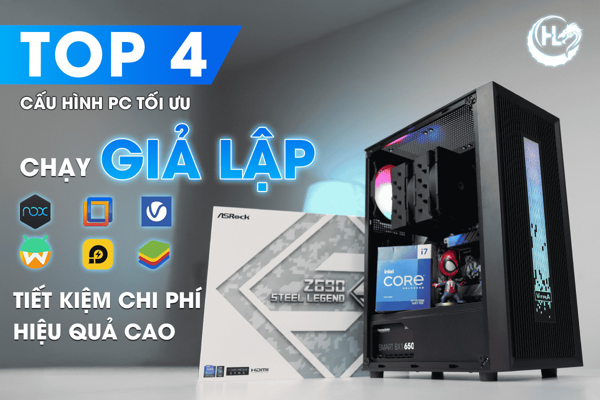 Top 4 Cấu Hình PC Tối Ưu Chạy Giả Lập Nox Player, LDplayer: Tiết Kiệm Chi Phí, Hiệu Quả Cao