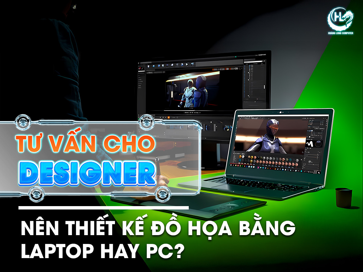 Nên thiết kế đồ họa bằng laptop hay PC?