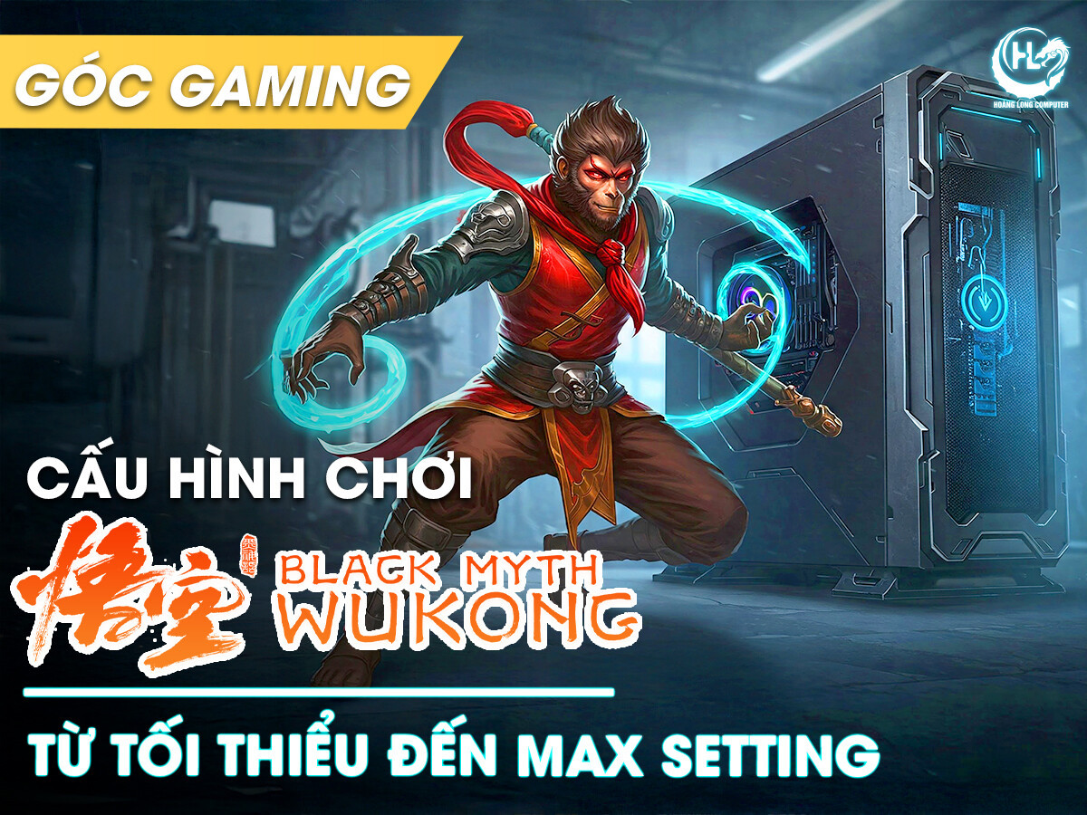 Cấu hình Black Myth Wukong mới nhất 2025