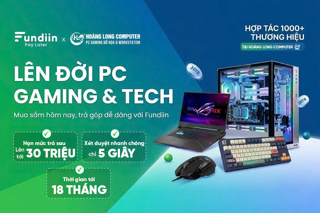 Build PC Cực Chất Cùng Fundiin Tại Hoàng Long Computer: Mua Trải Nghiệm - Trả Từ Từ