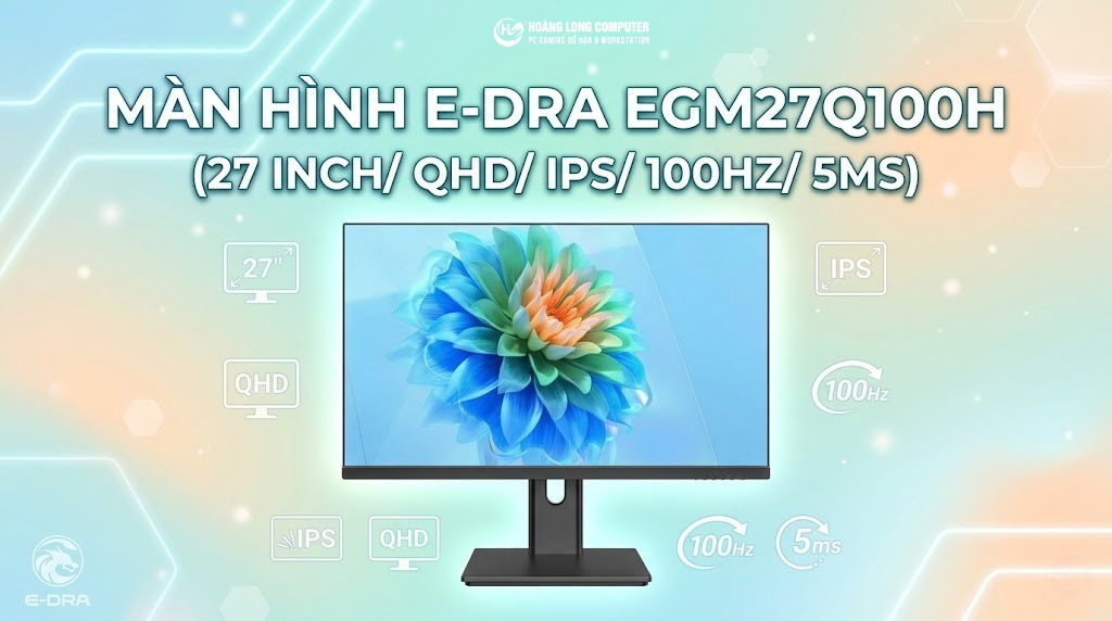 Màn Hình E-DRA EGM27Q100H 2K IPS 100Hz: Nét Từng Khung Hình - Mượt Từng Chuyển Động 