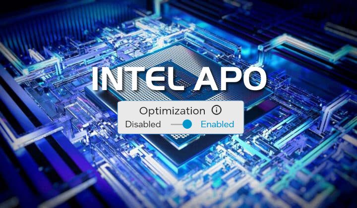 Intel APO 2.0 Chính Thức Ra Mắt: Tăng 20% FPS Cho Máy Tính Chơi Game