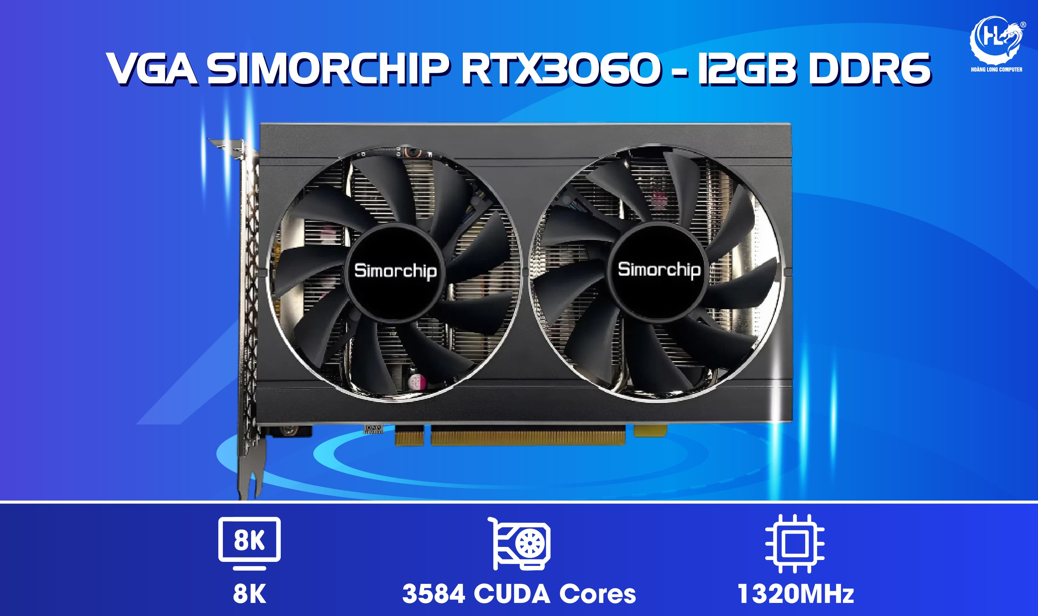 VGA Simorchip RTX 3060 12GB: Lựa Chọn Nâng Cấp PC Tối ưu Hiệu Suất 