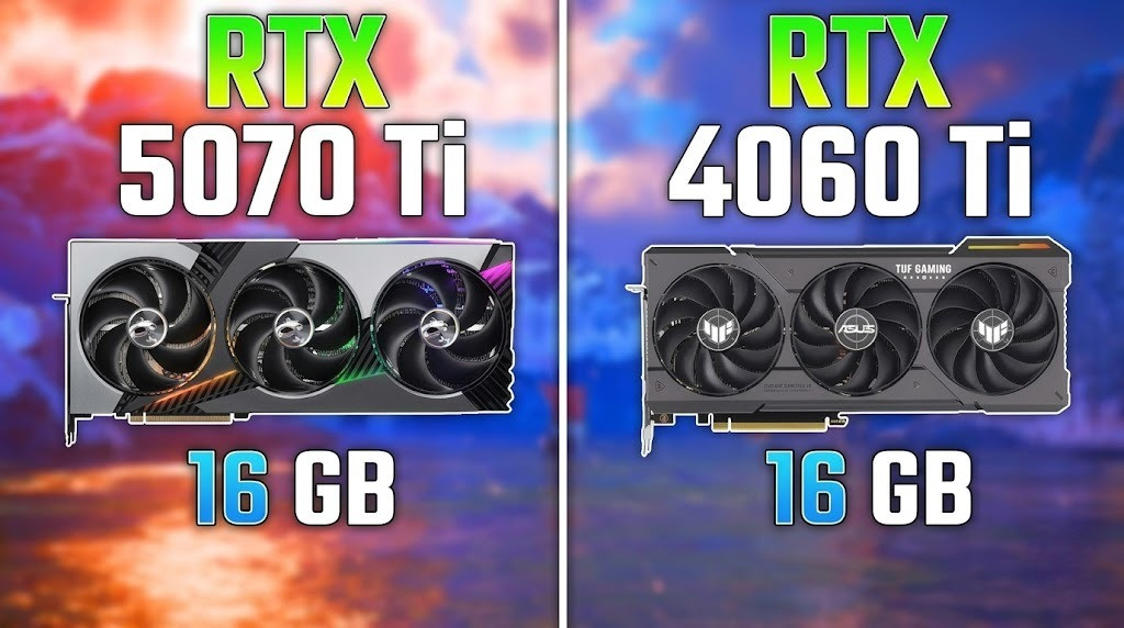 NVIDIA RTX 5070 Ti vs RTX 4060 Ti 16G: Chọn Card Nào Build PC Gaming?