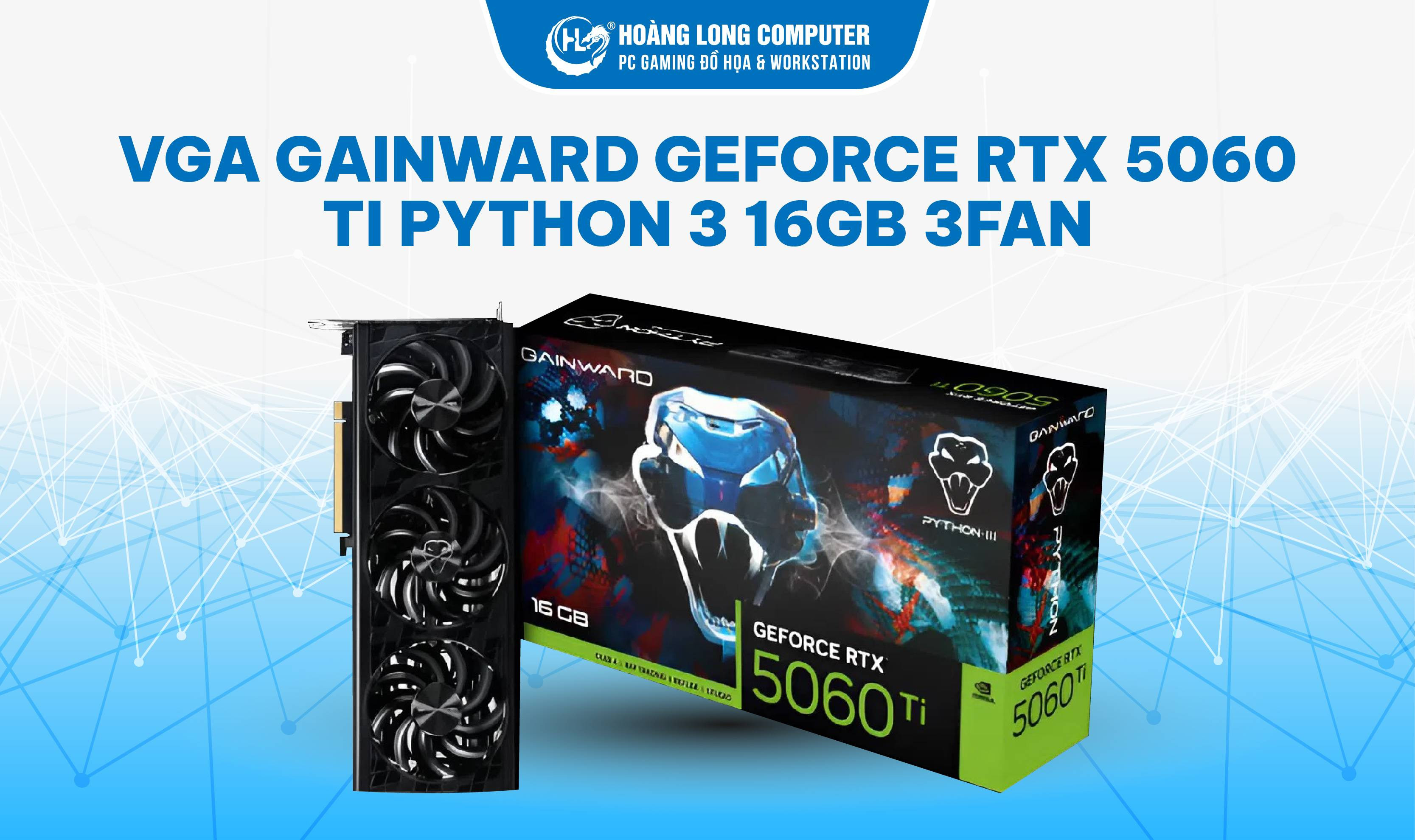  VGA GAINWARD GEFORCE RTX 5060 TI PYTHON III 16GB: Hiệu Năng Vượt Trội - Nâng Tầm Trải Nghiệm 