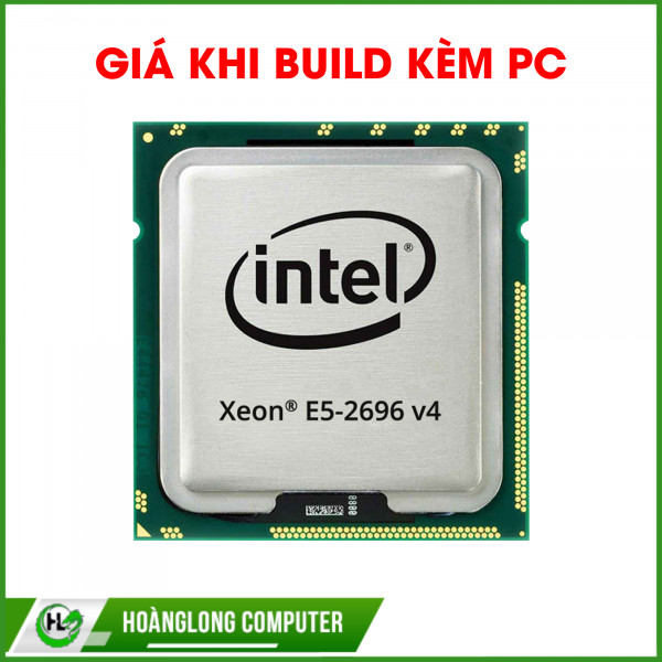 Cpu Intel Xeon E5-2696v4 (2.2GHz Turbo Up To 3.6GHz, 22 nhân 44 luồng, 55MB Cache, LGA 2011-3)