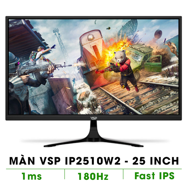 MÀN HÌNH VSP 25 INCH FAST IPS - 180HZ - 1MS- IP2510W2