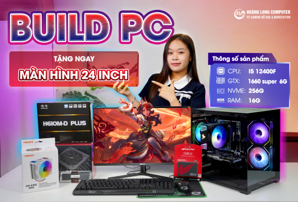 Tặng Màn Hình 24 Inch {CORE I5 12400F | Ram 16G| GTX 1660 Super 6G| NVME 256G} {Q}