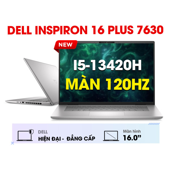 Dell Inspiron 16 Plus 7630 | Core i5-13420H | 16GB | 1TB | 16.0” 2.5K 120Hz | 100% sRGB | Bạc