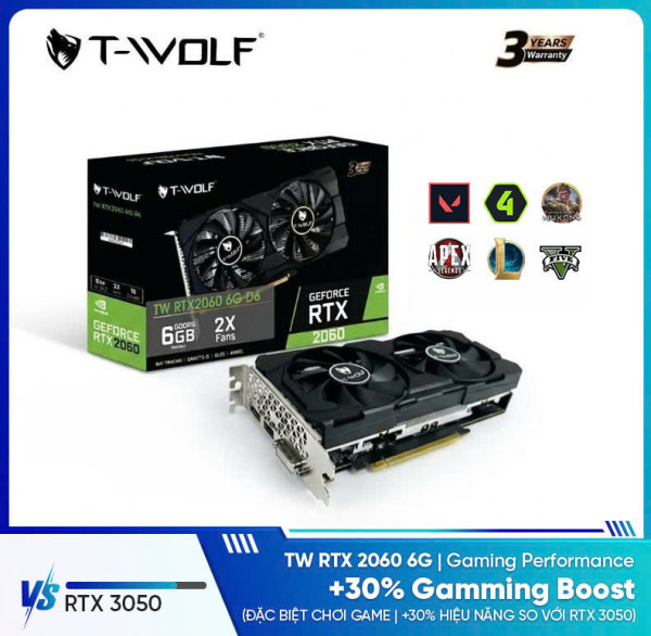 VGA ZOTAC RTX 3050 6GB hoặc T-WOLF RTX 2060 6GB DDR6 2FAN